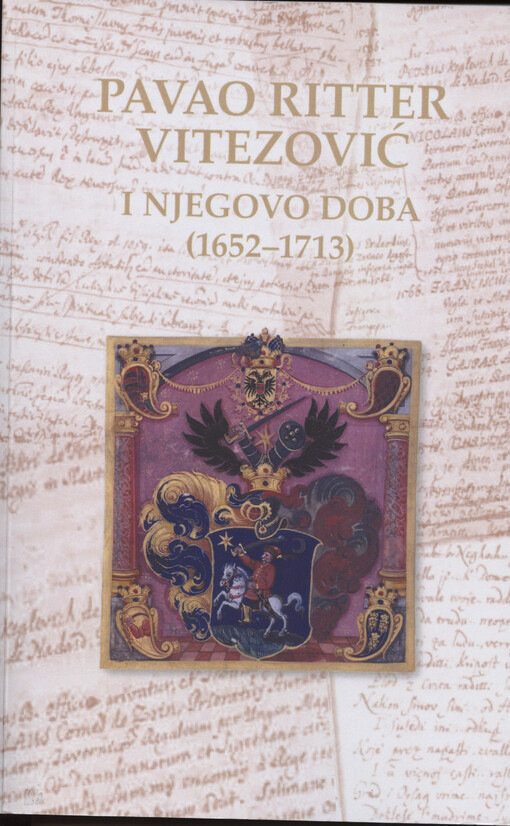 Pavao Ritter Vitezović i njegovo doba (1652-1713) : zbornik radova s 3. međunarodne kroatološke konferencije 