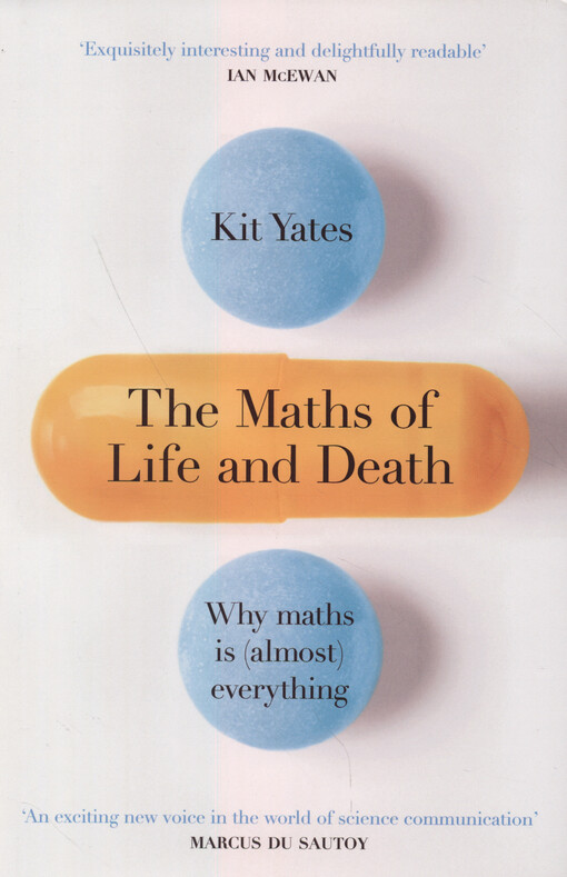 The maths of life and death : why maths is (almost) everything