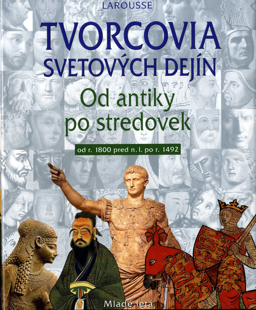 Tvorcovia svetových dejín 1: Od antiky po stredovek