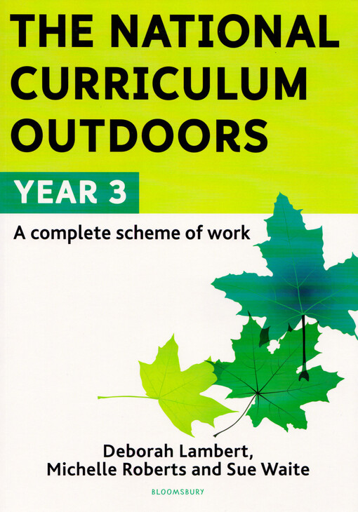 The national curriculum outdoors : year 3 : a complete scheme of work
