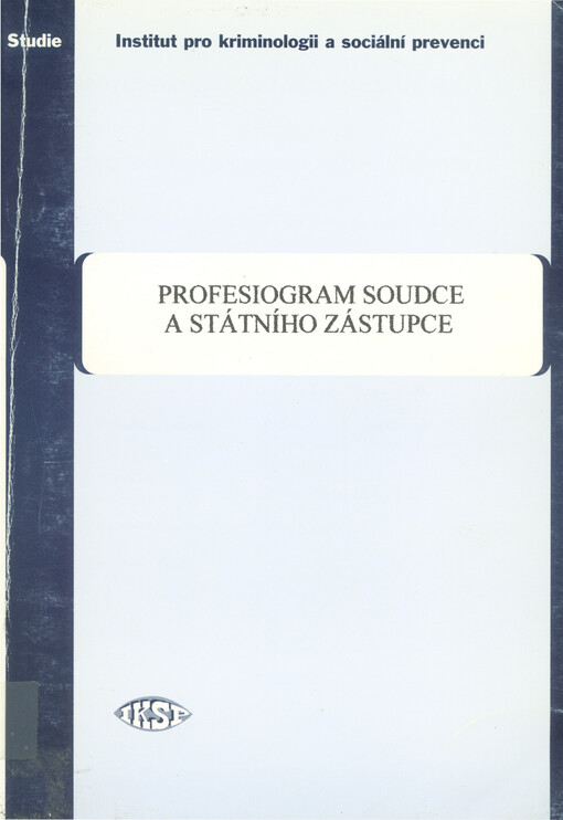 Profesiogram soudce a státního zástupce : profesiografická studie zaměřená na výběr čekatelů a výběrová kritéria