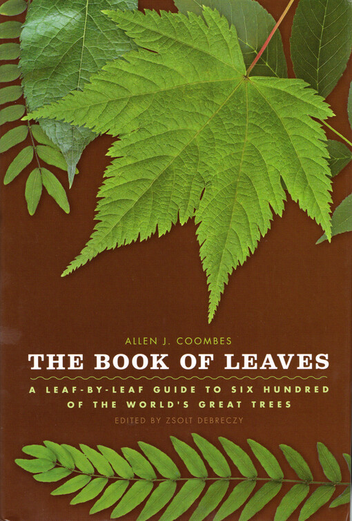 The book of leaves : a leaf-by-leaf guide to six hundred of the world's great trees