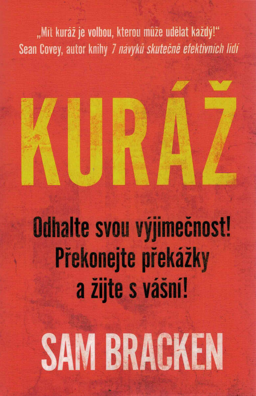 Kuráž : odhalte svou výjimečnost! : překonejte překážky a žijte s vášní!