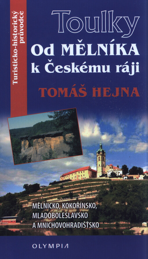 Od Mělníka k Českému ráji : Mělnicko, Kokořínsko, Mladoboleslavsko a Mnichovohradišťsko