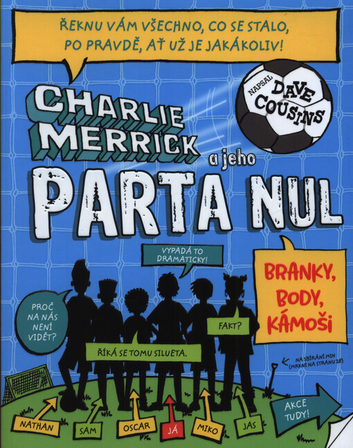 Charlie Merrick a jeho parta nul. Branky, body, kámoši