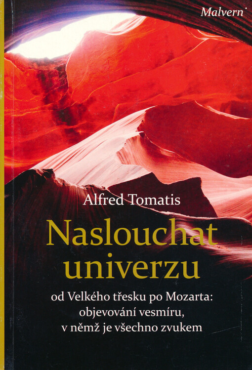 Naslouchat univerzu : od Velkého třesku po Mozarta: objevování vesmíru, v němž je všechno zvukem