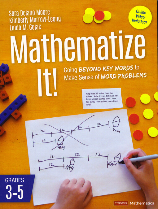 Mathematize it! : going beyond key words to make sense of word problems : grades 3-5