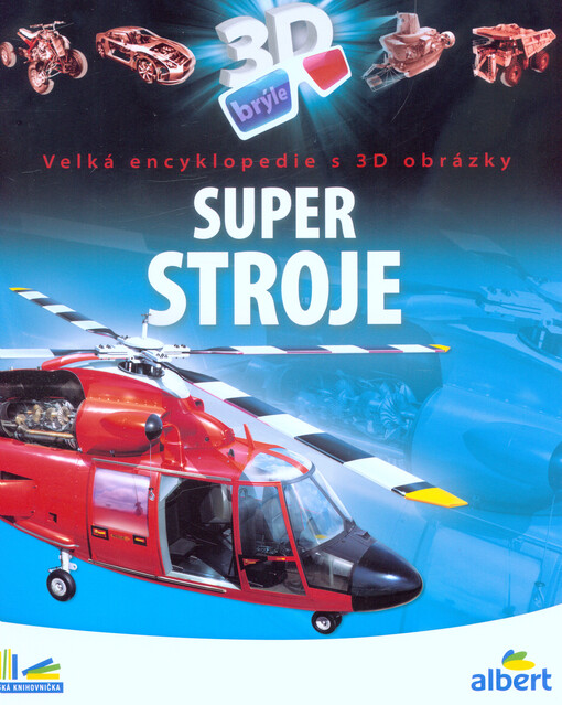 Super stroje : velká encyklopedie s 3D obrázky