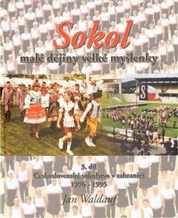 Sokol: malé dějiny velké myšlenky, Díl 3