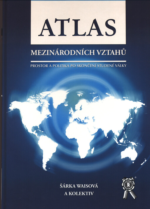 Atlas mezinárodních vztahů: prostor a politika po skončení studené války