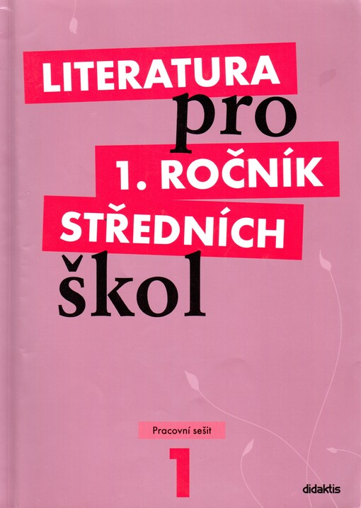 Literatura pro 1. ročník středních škol - Pracovní sešit