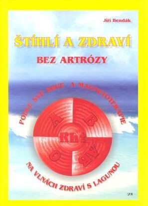 Štíhlí a zdraví : bez artrózy podle své krve a magnetoterapie