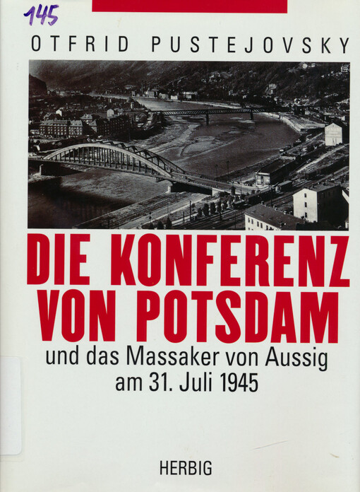 Die Konferenz von Potsdam und das Massaker von Aussig am 31. Juli 1945 : Untersuchung und Dokumentation