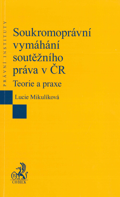 Soukromoprávní vymáhání soutěžního práva v ČR : teorie a praxe