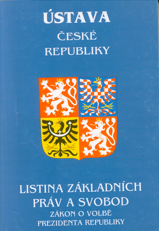 Ústava České republiky ; Listina základních práv a svobod ; Zákon o volbě prezidenta republiky