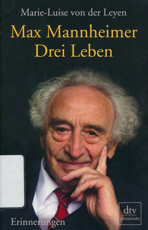 Max Mannheimer : drei Leben : Erinnerungen
