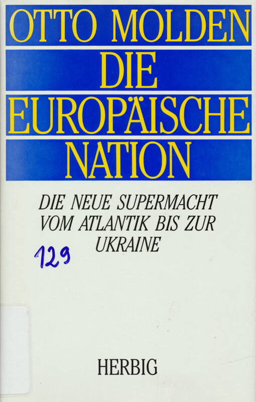 Die europäische Nation : Die neue Supermacht vom Atlantik bis zur Ukraine