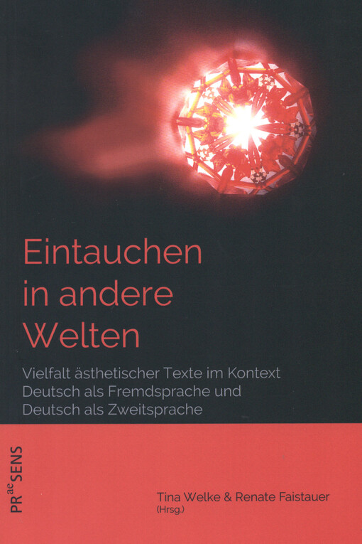Eintauchen in andere Welten : Vielfalt ästhetischer Texte im Kontext Deutsch als Fremdsprache und Deutsch als Zweitsprache