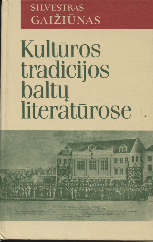 Kultūros tradicijos baltų literatūrose : XX a. paralelės ir kontaktai