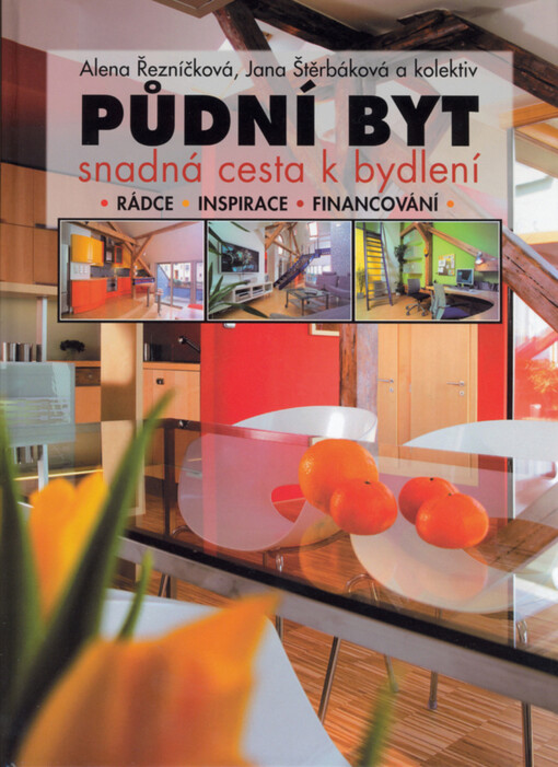 Půdní byt: snadná cesta k bydlení : rádce, inspirace, financování