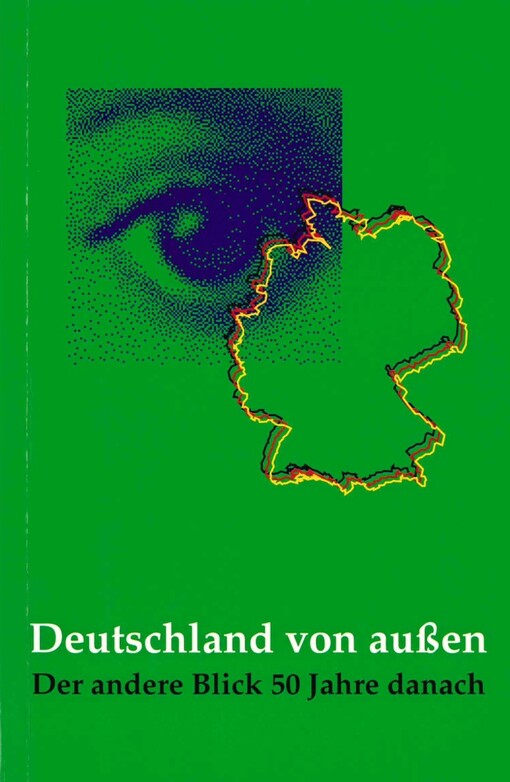 Deutschland von außen : der andere Blick 50 Jahre danach ; für die Alexander von Humboldt-StiftungMaaß