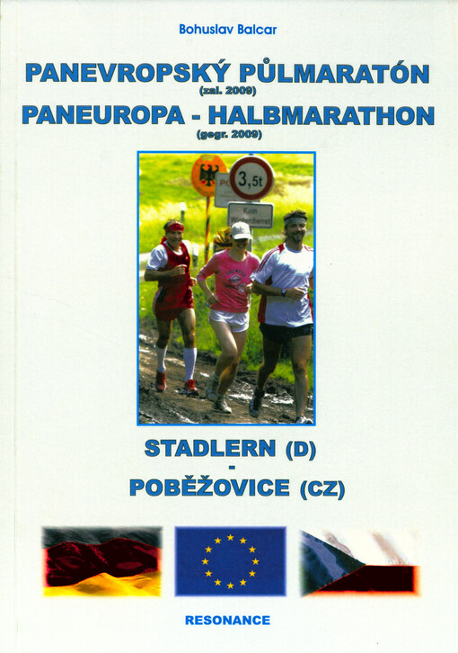 Panevropský půlmaratón (zal. 2009) = Paneuropa - Halbmarathon (gegr. 2009) : Stadlern (D) - Poběžovice (CZ)