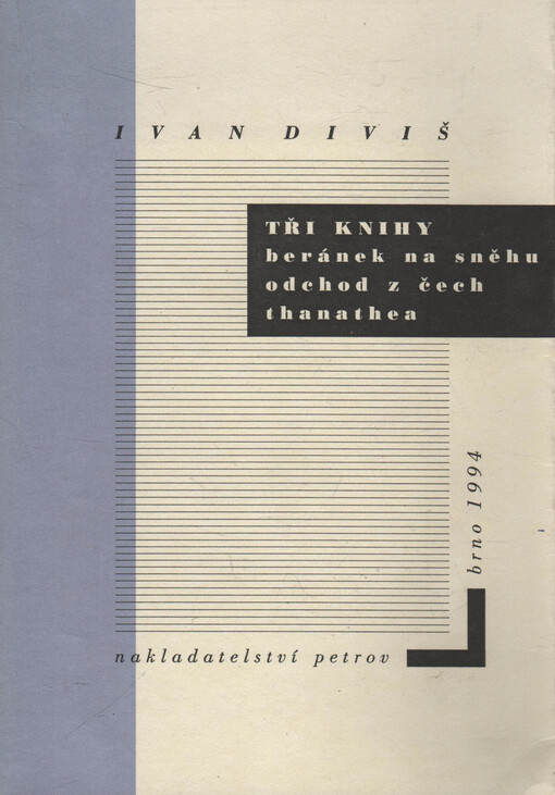 Tři knihy: Beránek na sněhu. Odchod z Čech. Tanathea