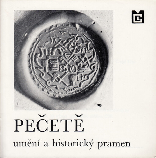 Pečetě: umění a hist. pramen : z pokladů okr. archivu a okr. muzea v Čes. Lípě : katalog výstavy, Čes. Lípa, listopad - prosinec 1984
