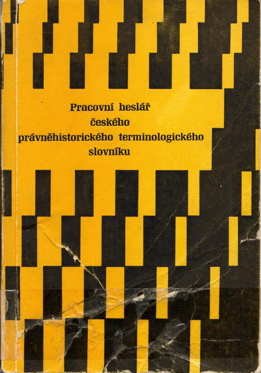 Pracovní heslář českého právněhistorického terminologického slovníku /