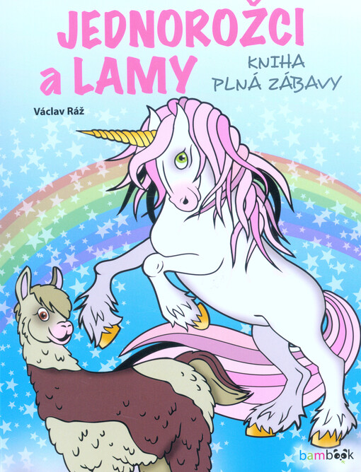 Jednorožci a lamy : kniha plná zábavy