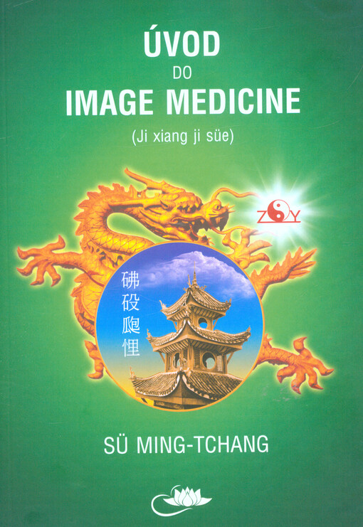 Úvod do image medicine : (Ji xiang ji süe)