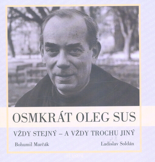 Osmkrát Oleg Sus : vždy stejný - a vždy trochu jiný