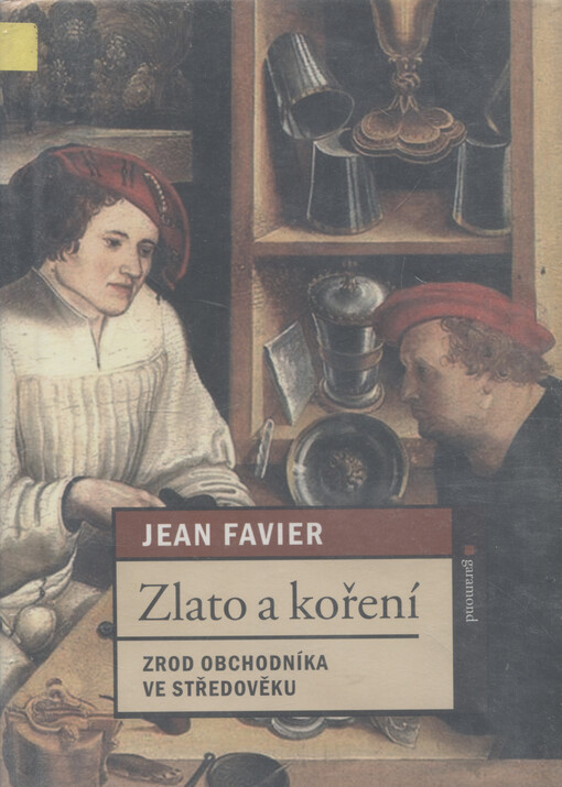 Zlato a koření : zrod obchodníka ve středověku