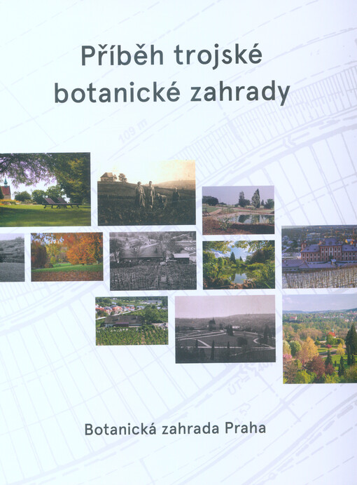 Příběh trojské botanické zahrady