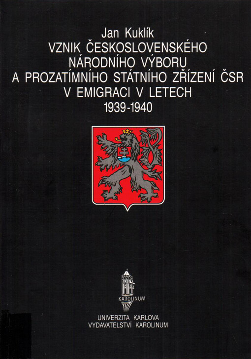 Vznik Československého národního výboru a Prozatímního státního zřízení ČSR v emigraci v letech 1939-1940
