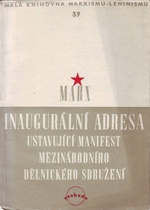 Inaugurální adresa: ustavující manifest Mezin. dělnického sdružení, založeného dne 28. září 1864 na veř. shrom. v St. Martin's Hall, Long Acre