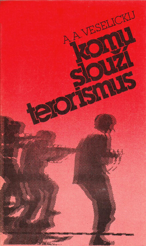 Komu slouží terorismus