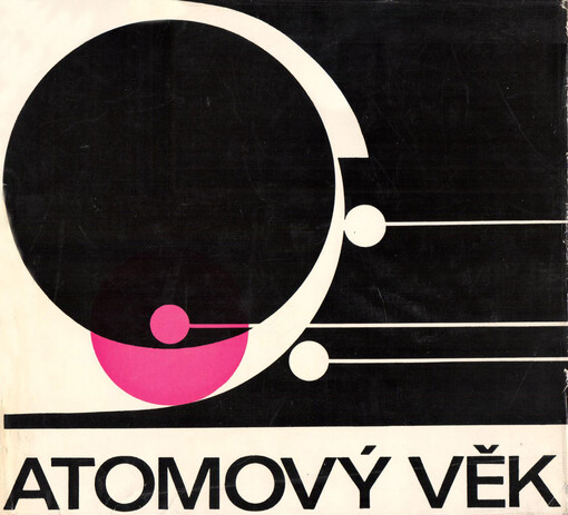 Atomový věk: populární encyklopedie
