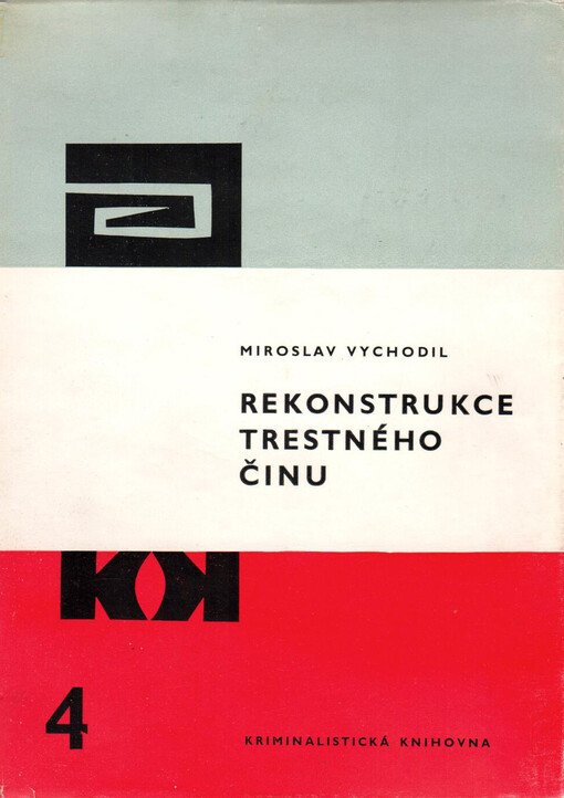 Rekonstrukce trestného činu: Kriminalistická studie