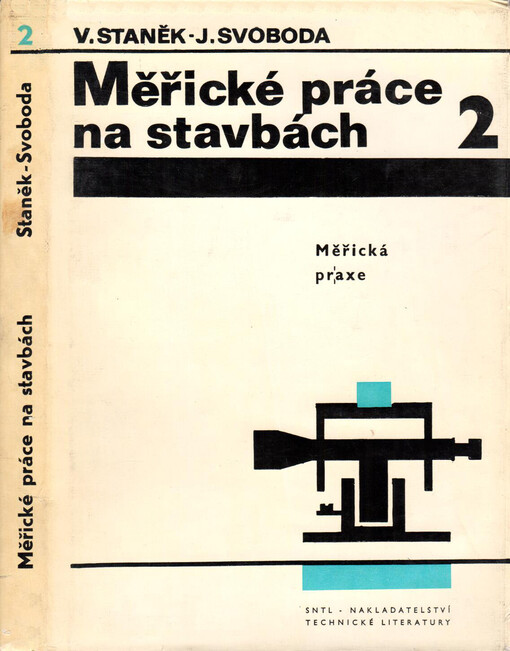 Měřické práce na stavbách: Určeno [také] posl. vys. škol zeměměřičského směru