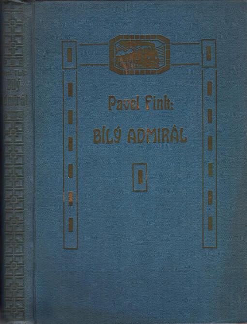 Bílý admirál :profil kolčakovštiny : poznámky a dokumenty ze zápisníku válečného korrespondenta /
