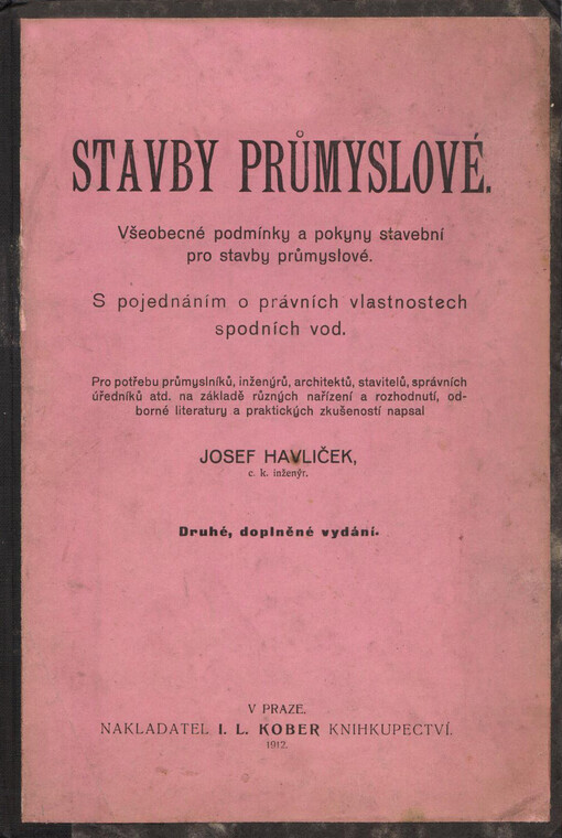 Stavby průmyslové :všeobecné podmínky a pokyny stavební pro stavby průmyslové : s pojednáním o právních vlastnostech spodních vod.