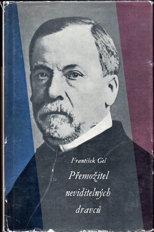 Přemožitel neviditelných dravců: Ludvík Pasteur, muž čtyřikrát nesmrtelný a jedenkrát věčný
