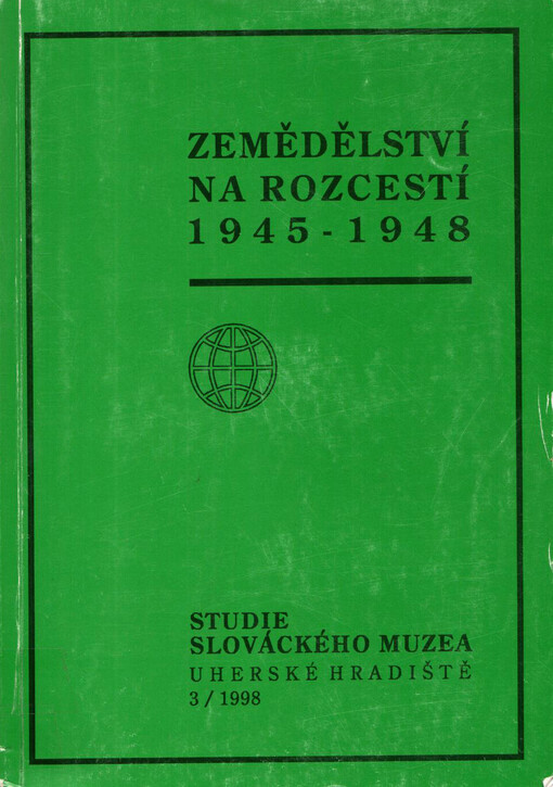 Zemědělství na rozcestí 1945-1948: sborník příspěvků z mezinárodní konference konané ve dnech 22.-23.9.1998