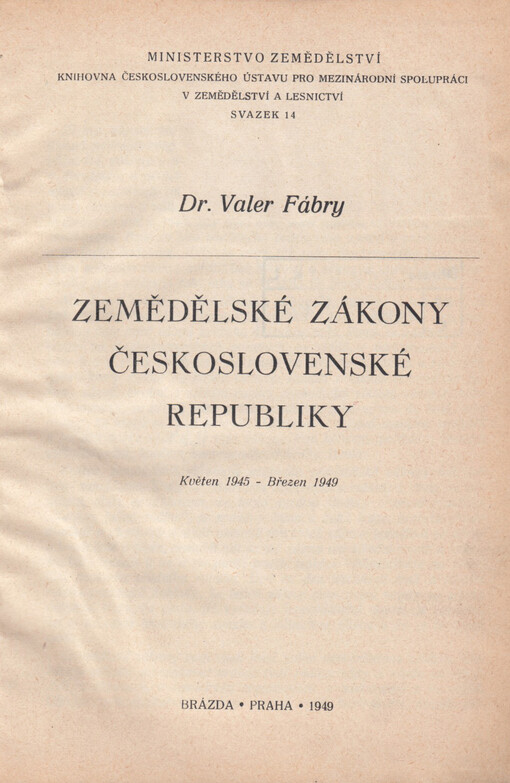 Zemědělské zákony Československé republiky: květen 1945 - březen 1949
