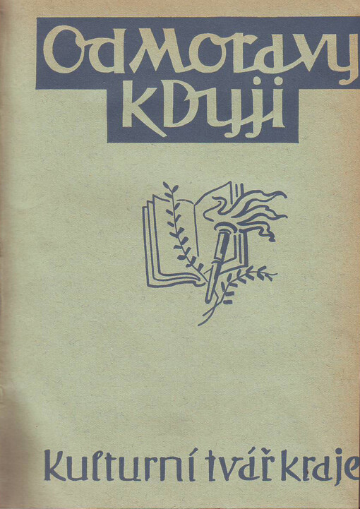 Od Moravy k Dyji: Kulturní tvář kraje v obvodu okresních osvětových sborů Bučovice, Klobouky u Brna, Kroměříž, Slavkov u Brna, Velké Pavlovice, Vyškov, Zdounky, Židlichovice