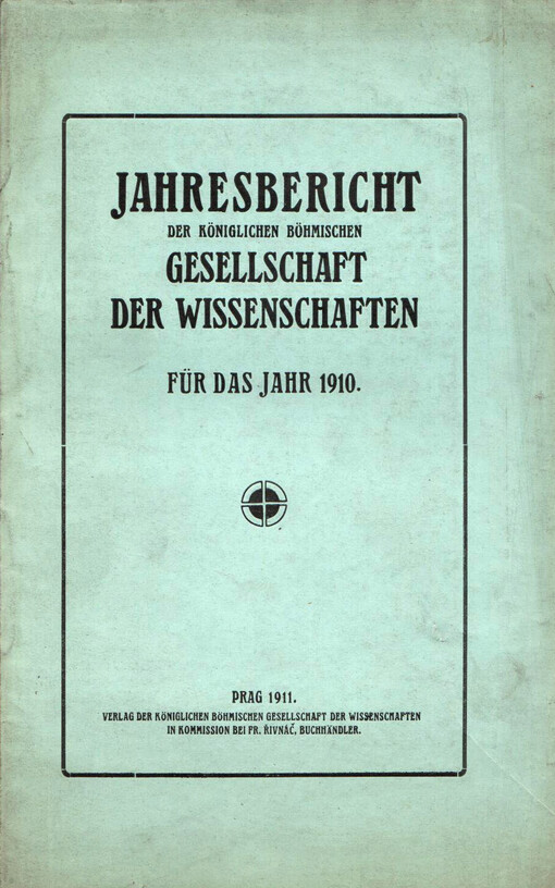 Jahresbericht der Königl. böhm. Gesellschaft der Wissenschaften zugleich Festbericht über die einhundertjährige Jubelfeier derselben : ausgegeben am ...
