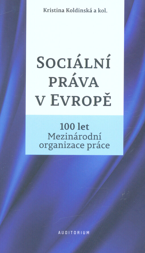 Sociální práva v Evropě : 100 let Mezinárodní organizace práce