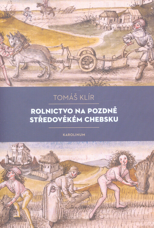 Rolnictvo na pozdně středověkém Chebsku : sociální mobilita, migrace a procesy pustnutí