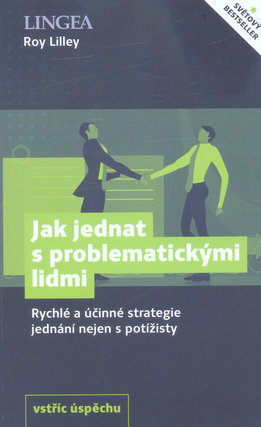Jak jednat s problematickými lidmi : rychlé a účinné strategie jednání nejen s potížisty